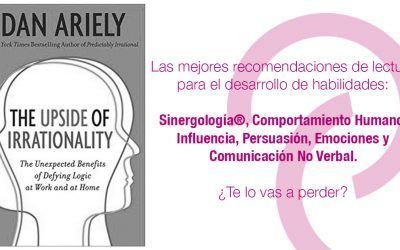 “The upside of irrationality” por Dan Ariely – Desarrollo de habilidades
